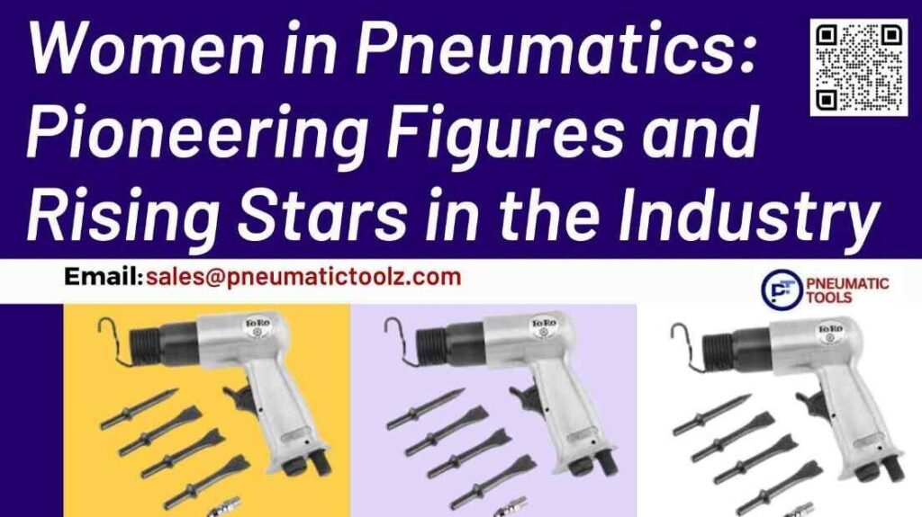 Women in Pneumatics Pioneering Figures and Rising Stars in the Industry