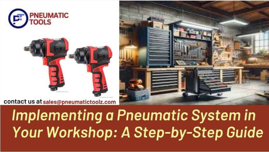 Implementing a Pneumatic System in Your Workshop A Step-by-Step Guide